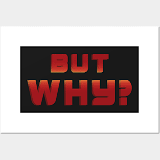 But Why? Posters and Art